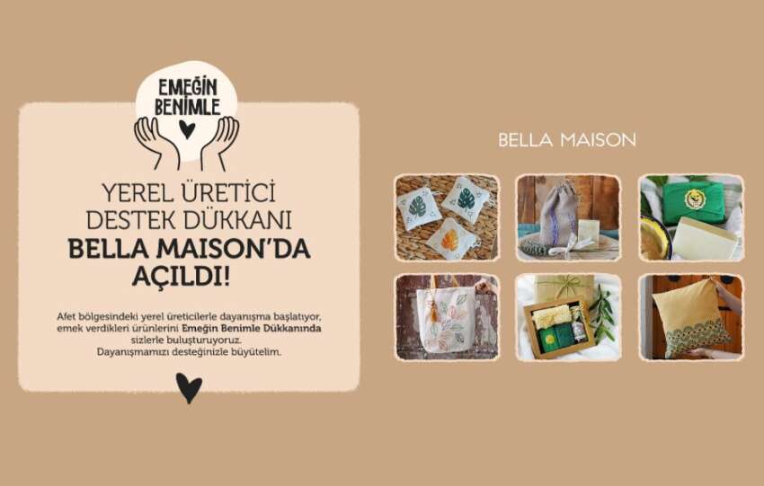 Bella Maisondan Deprem Bolgesindeki Ureticilere Destek Emegin Benimle