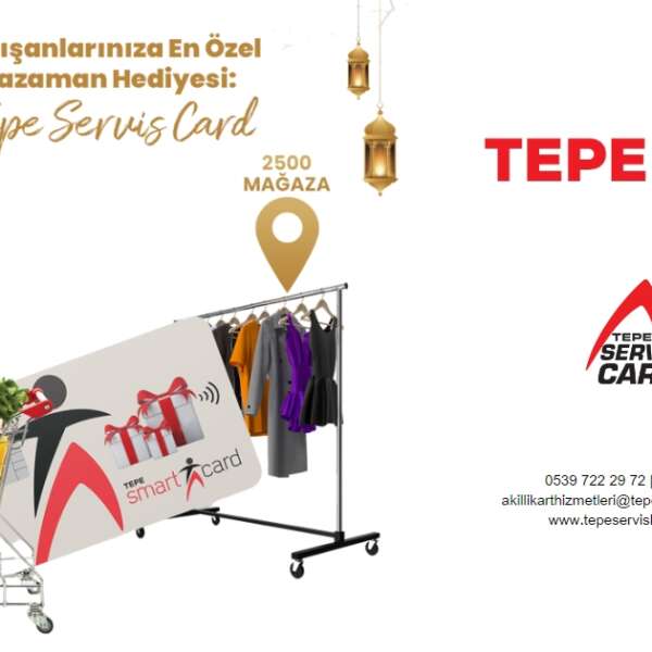 Erkmen Onbulak 6 Çalışanlar için en güzel Ramazan ve bayram hediyesi: Tepe Servis Hediye Kartı