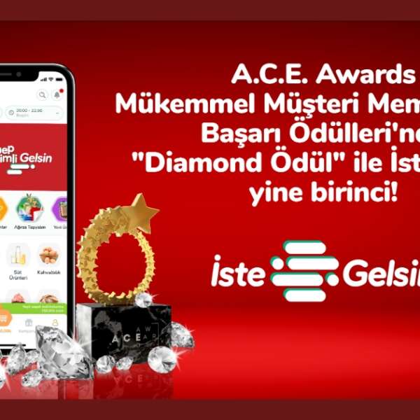 İsteGelsin, A.C.E. Awards Mükemmel Müşteri Memnuniyeti Ödülleri’nde Diamond Ödül ile Bu Sene de Birinci!