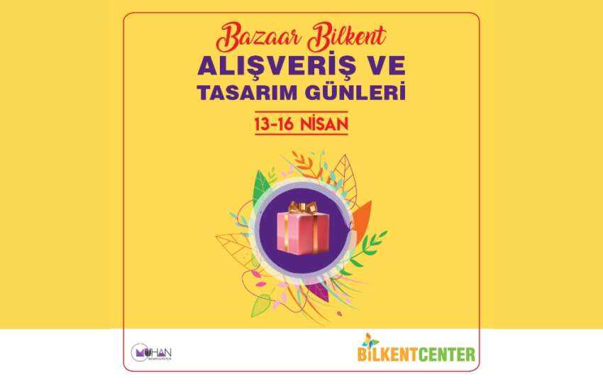Bazaar Bilkent Alisveris ve Tasarim Gunleri Bilkent Centerda