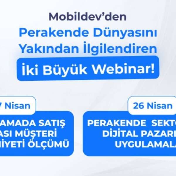 Erkmen Onbulak 5 Mobildev’den Perakende Dünyasını Yakından İlgilendiren İki Büyük Webinar!