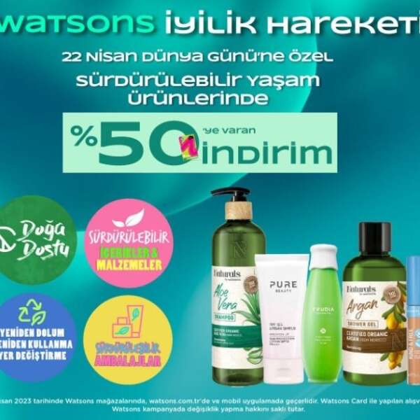 Watsons iyilik hareketi, 22 Nisan Dünya Günü’nde herkesi daha iyi bir geleceğe çağırıyor !
