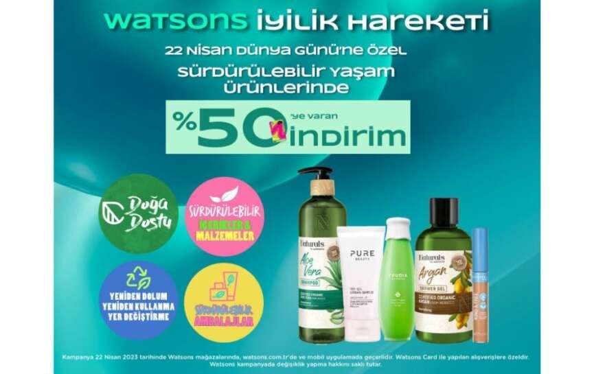 Watsons iyilik hareketi 22 Nisan Dunya Gununde herkesi daha iyi bir gelecege cagiriyor