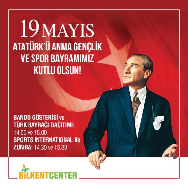 Dans ve marşların eşlik edeceği 19 Mayıs coşkusu Bilkent Center’da