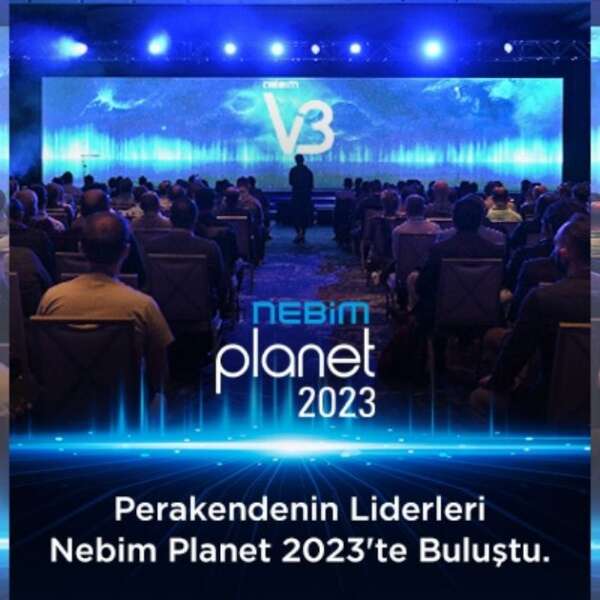 Perakendenin liderleri Nebim Planet 2023’te buluştu
