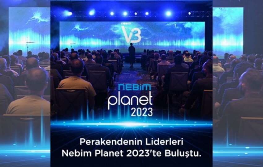 Perakendenin liderleri Nebim Planet 2023te bulustu