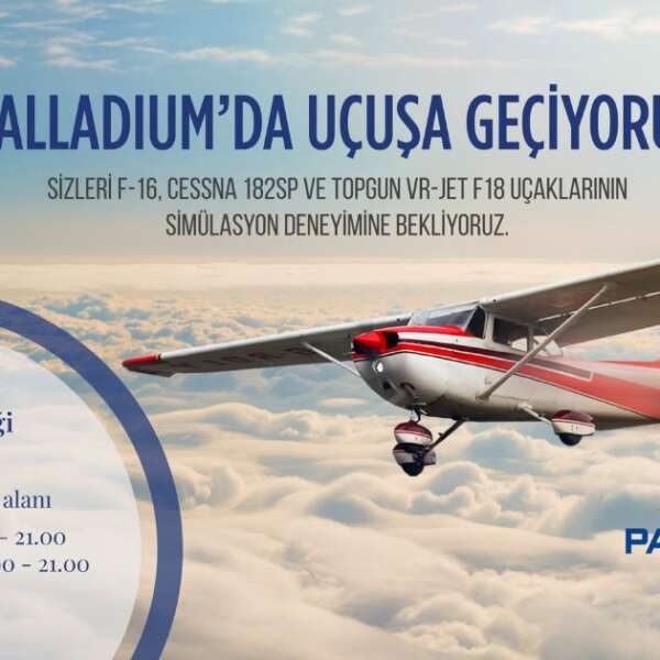 Simülatör uçaklarla uçuş deneyimi Palladium AVM’de