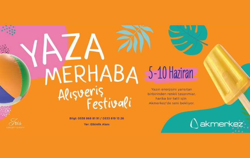Akmerkez Yaza Merhaba Alisveris Festivali basliyor