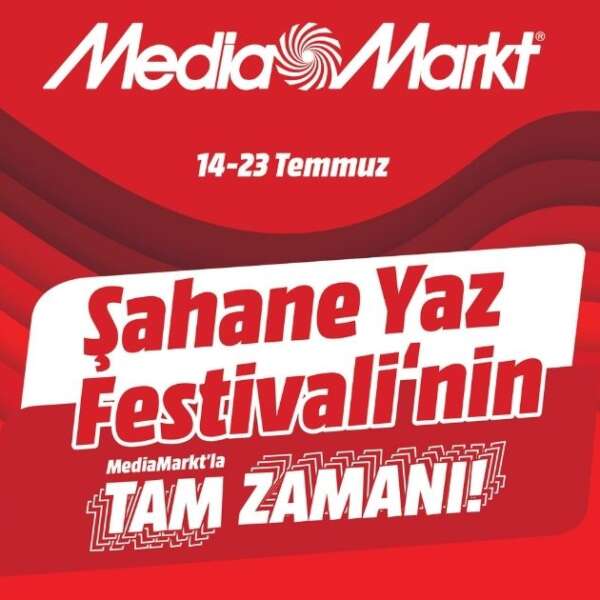 Şahane Yaz Festivali’nin MediaMarkt’la tam zamanı kampanyası başladı