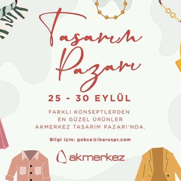 Akmerkez Tasarım Pazarı’nı keşfetmeye davet ediyor!