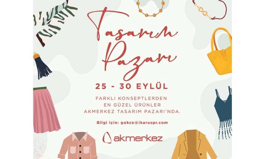 Akmerkez Tasarim Pazarini kesfetmeye davet ediyor