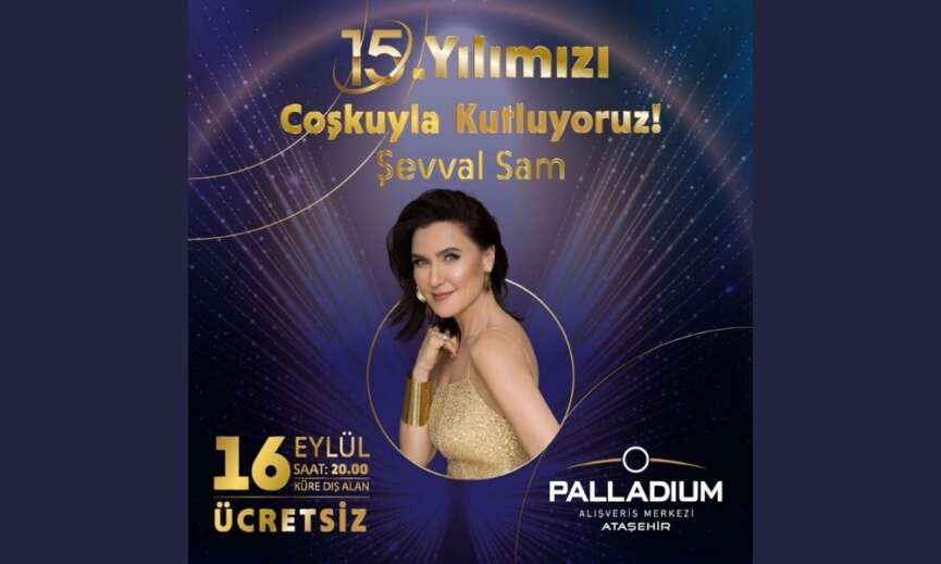 Palladium AVM 15inci yilini Sevval Sam ile kutlayacak