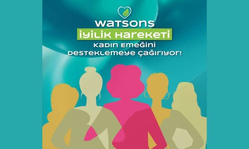 Watsons Kadin Girisimcileri Destekliyor