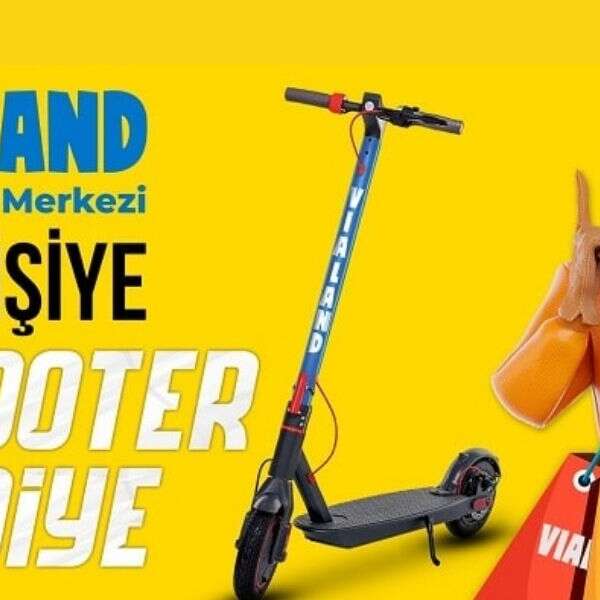 Vialand’den hediye 20 scooter kampanyası