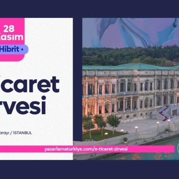 E-Ticaret Zirvesi 28 kasım tarihinde Çırağan Sarayında düzenlenecek