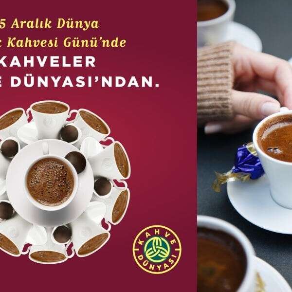 Kahve Dünyası 5 Aralık Dünya Türk Kahvesi Günü’nü coşkuyla kutluyor
