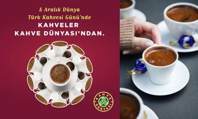 Kahve Dunyasi 5 Aralik Dunya Turk Kahvesi Gununu Coskuyla Kutluyor