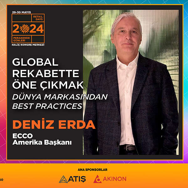 ECCO Amerika Başkanı Deniz Erda – Global Rekabette Öne Çıkmak