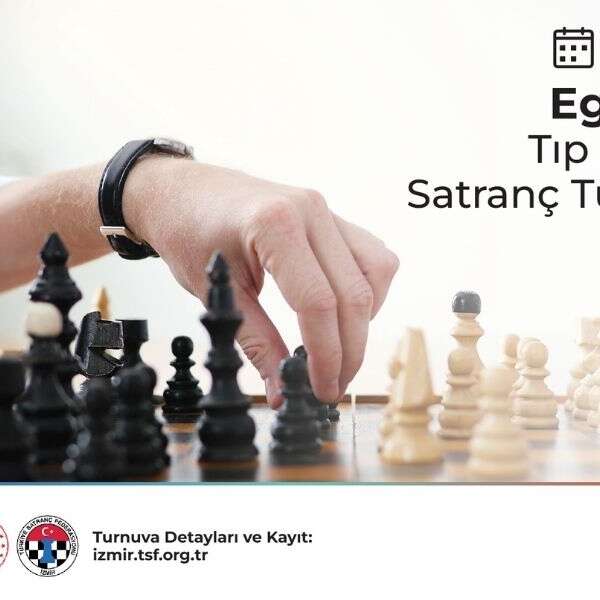 Ege Perla Tıp Bayramı Satranç Turnuvası: zekanızı ve stratejinizi sergileme zamanı!