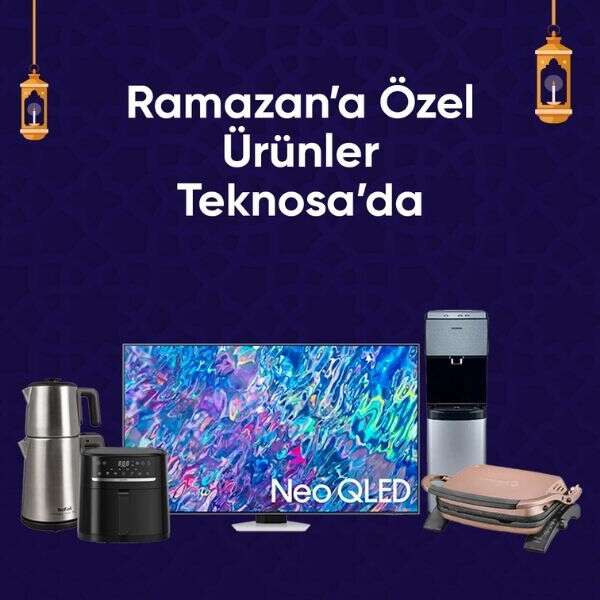 Teknosa’dan ramazan ayına özel bütçe dostu kampanya
