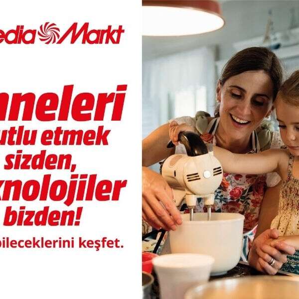 MediaMarkt’ın Anneler Günü Kampanyası devam ediyor