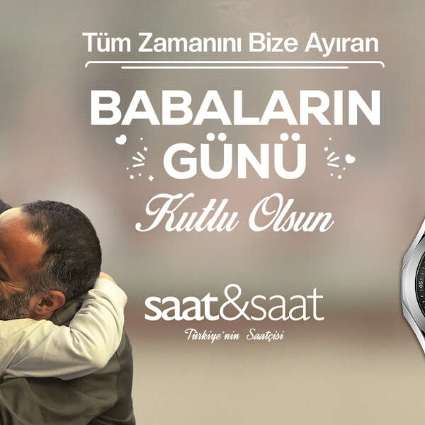 Saat&Saat’ten Babalar Günü’ne özel kampanya