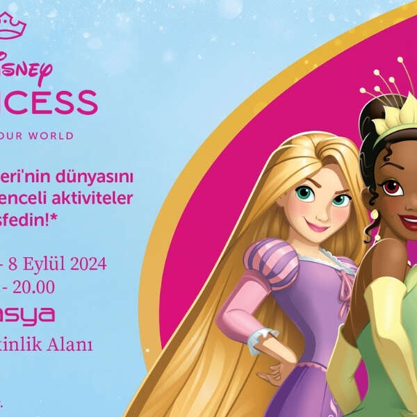 Akasya ve The Walt Disney Company Türkiye’den Disney Prensesleri Haftası’na özel İş birliği