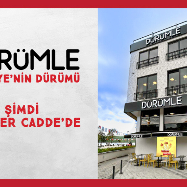 Dürümle İstanbul Sarıyer Cadde’de yeni restoranını açtı