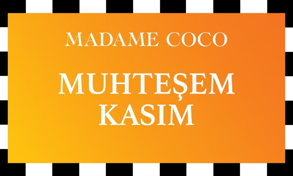 Madame Coco’da Muhteşem Kasım indirimi