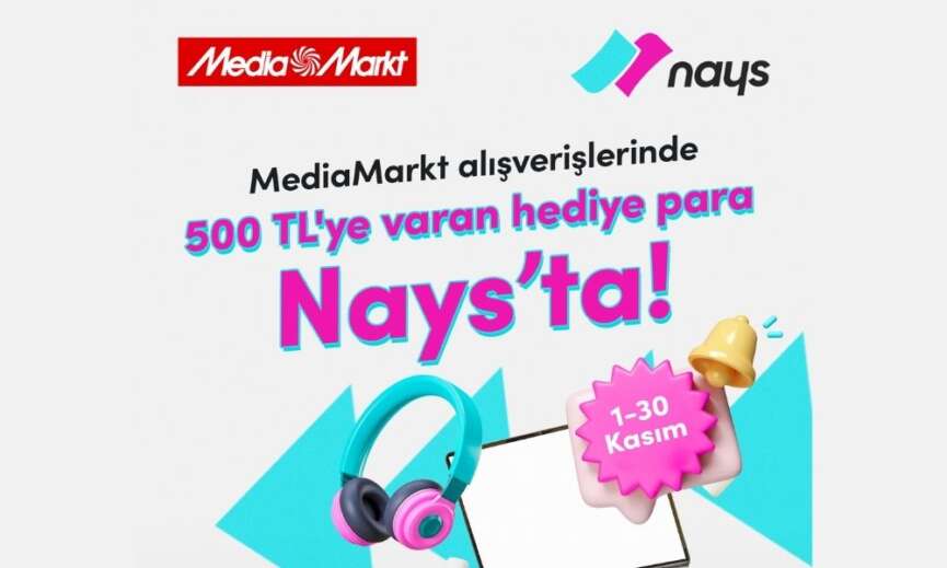 MediaMarkt alisverisleri Nays ile 500 TLye varan hediye para kazandiriyor