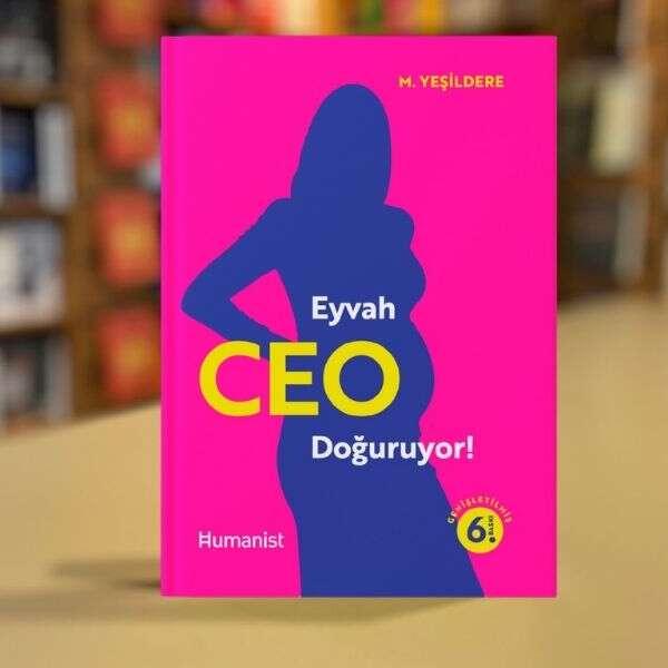 Murat Yeşildere’nin Eyvah CEO Doğuruyor! kitabı 6. baskısıyla raflarda