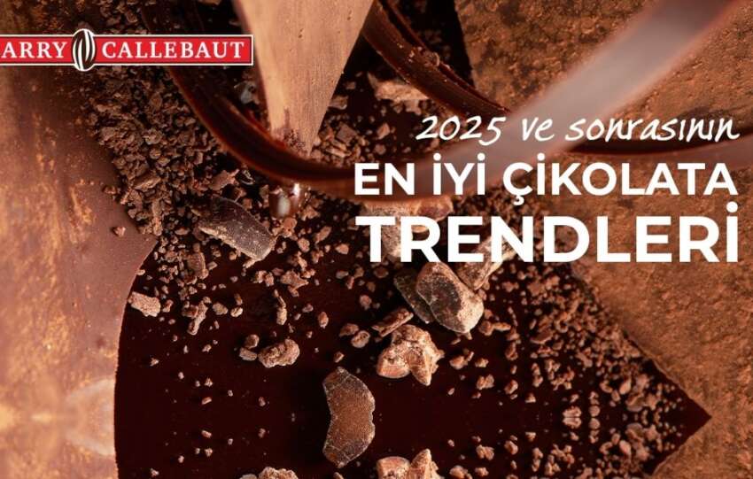 Barry Callebaut Turkiye cikolatanin gelecegini acikladi