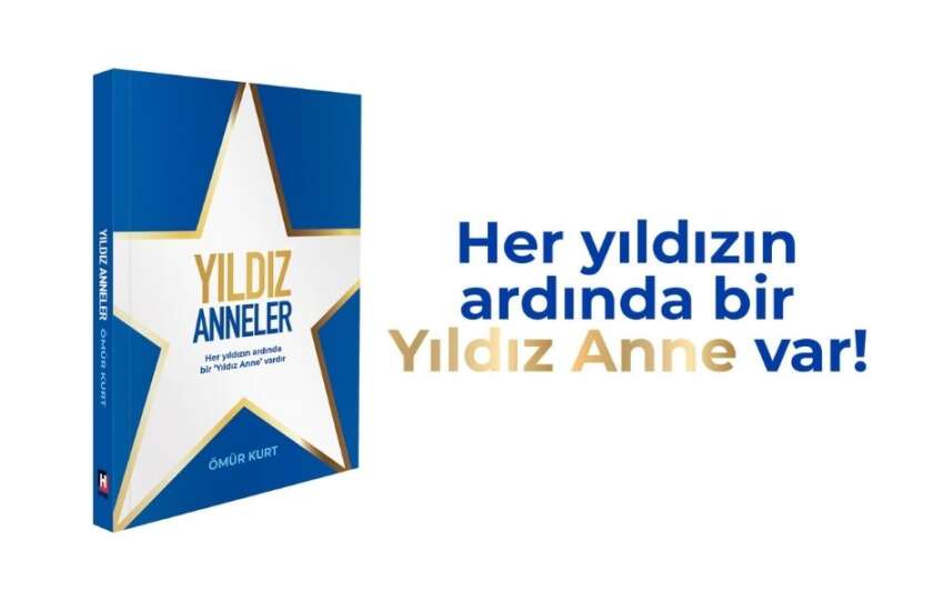PGnin Yildiz Anneler Projesi Omur Kurt imzasiyla ilham veren bir kitaba donustu