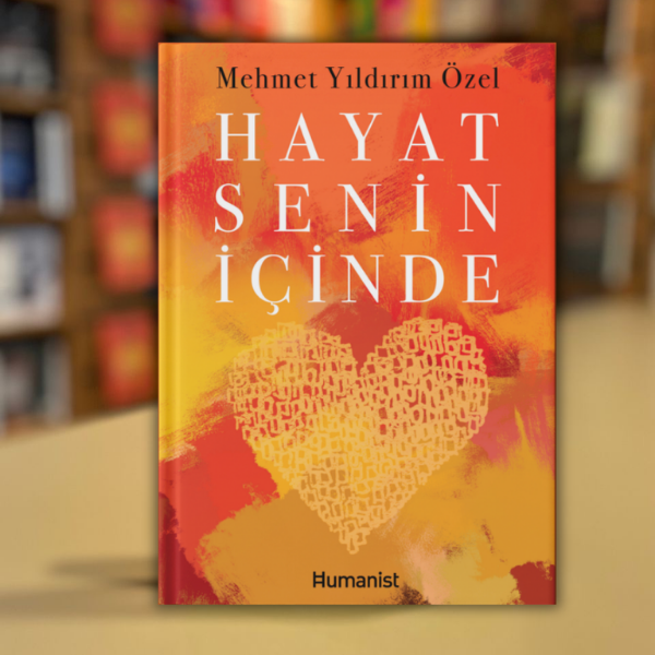 İlker Özçetin 7 Mehmet Yıldırım Özel’den yeni kişisel gelişim kitabı: Hayat Senin İçinde