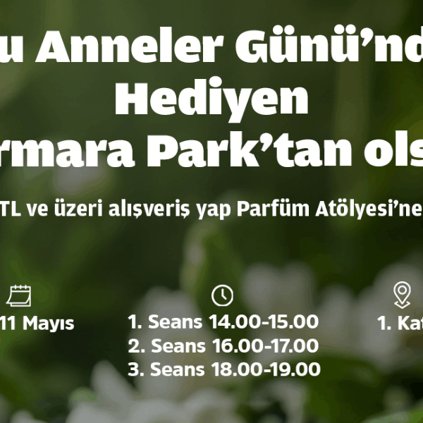 Marmara Park AVM’den Anneler Günü’ne Özel Parfüm Atölyesi