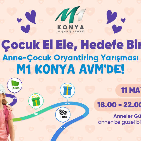 İlker Özçetin 3 M1 Konya AVM’den Anneler Günü’ne özel Oryantiring yarışması