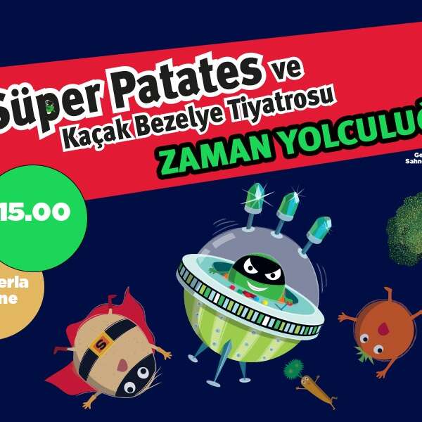 ‘Süper Patates ve Kaçak Bezelye’ Çocuk Tiyatrosu İzmir’de İlk Kez Ege Perla Sahne’de!