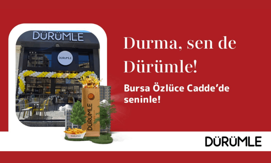 Durumle Bursa Ozluce Caddede yeni restoranini acti