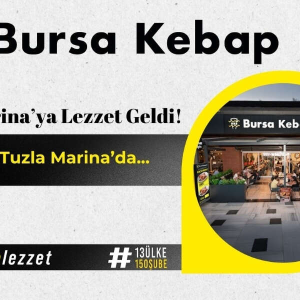 Bursa Kebap Evi, Tuzla Marina’da açıldı !