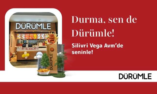 Durumle Silivri Vega AVMde yeni restoranini acti