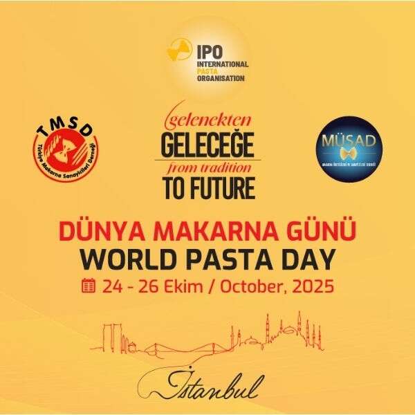 “Gelenekten Geleceğe” Makarna Dünyasının Kalbi 25 Ekim’de İstanbul’da Atacak!