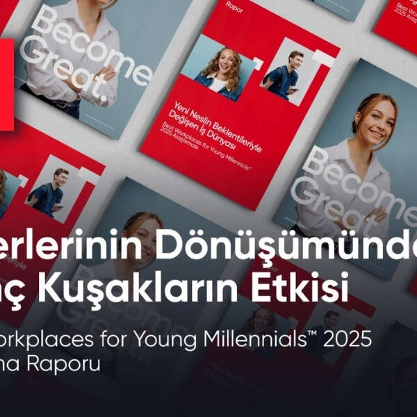 Best Workplaces for Young Millennials™ 2025 Raporu Açıklandı