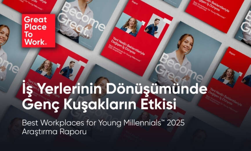Best Workplaces for Young Millennials™ 2025 Raporu Aciklandi