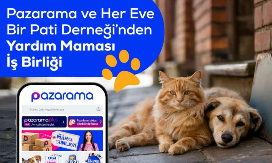 Pazarama ve Her Eve Bir Pati Derneginden Anlamli Is Birligi