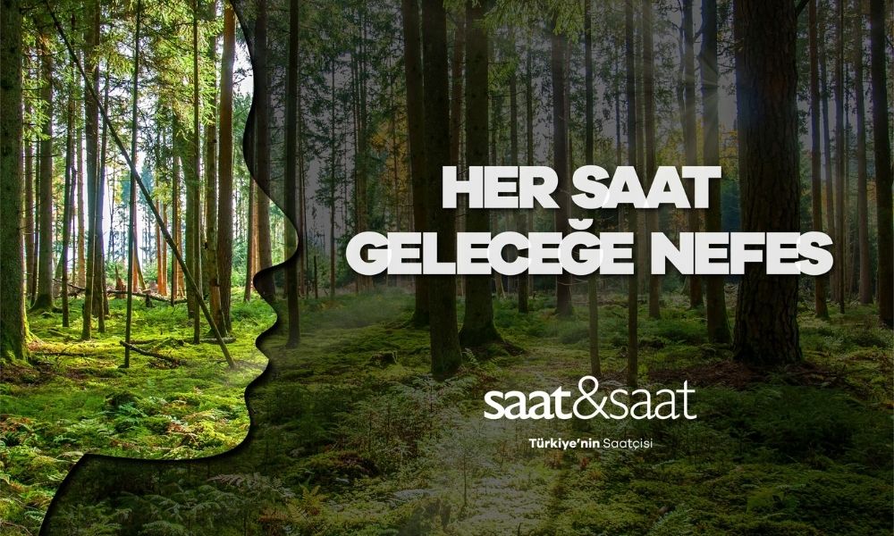 Saat&Saat Doğa İçin Zamanı Yeniden Yazıyor