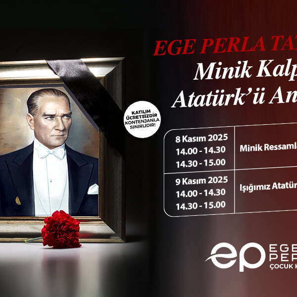 Ege Perla Tatilya’da Minik Kalplerden Atatürk’e Sevgi Dolu Bir Anma