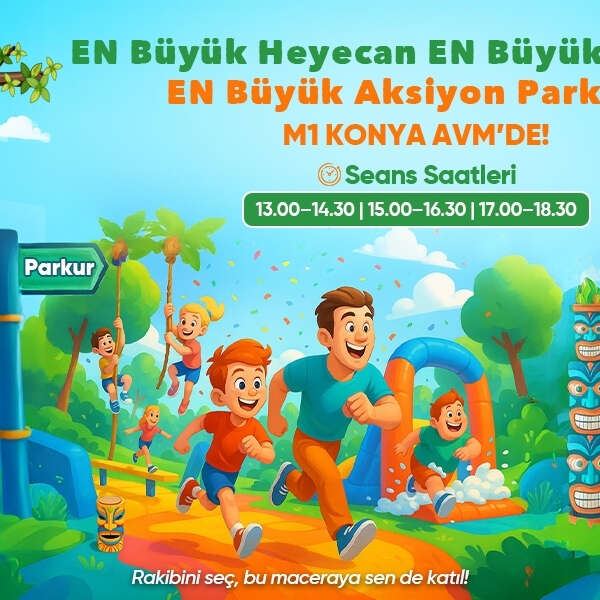 Erkmen Onbulak 3 Aksiyon Parkuru Heyecanı M1 Konya AVM’de Devam Ediyor