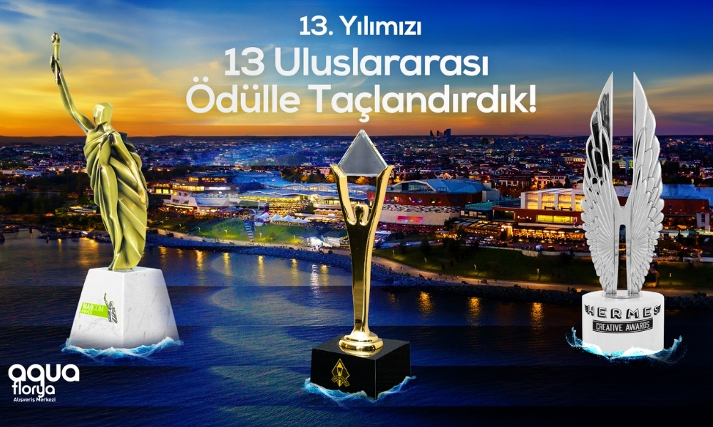 Aqua Florya AVM, 13. Yılını 13 Uluslararası Ödülle Taçlandırdı!