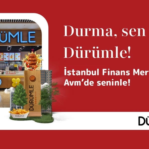 Dürümle İstanbul Finans Merkezi AVM’de yeni restoranını açtı