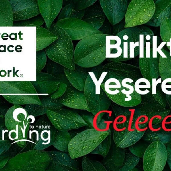 80.000 Tohumla Büyüyen Bir Gelecek: Great Place To Work® Türkiye ve ecording Bozunmuş Ekosistemleri Onarıyor